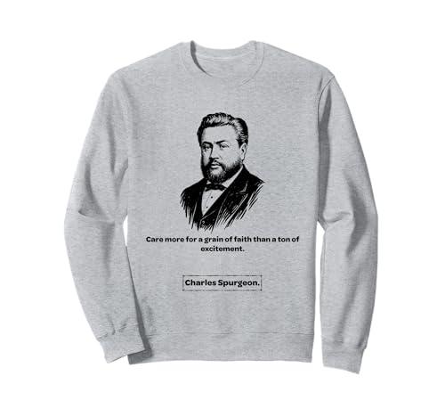 Charles Spurgeon Grain of Faith Männer Frauen Kinder Geschenk Sweatshirt von Charles Spurgeon Baptist Quotes