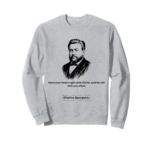 Charles Spurgeon Heart Right with Christ Männer Frauen Kinder Geschenk Sweatshirt von Charles Spurgeon Baptist Quotes