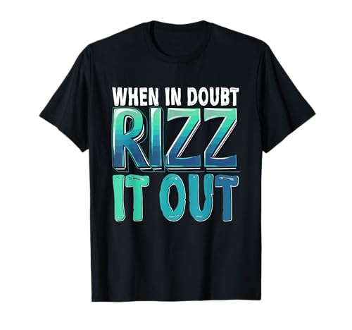 When In Doubt Rizz It Out Viral Slang Meme Slang 90s Kinder T-Shirt von Charme Fähigkeiten Selbstvertrauen Humor Alpha