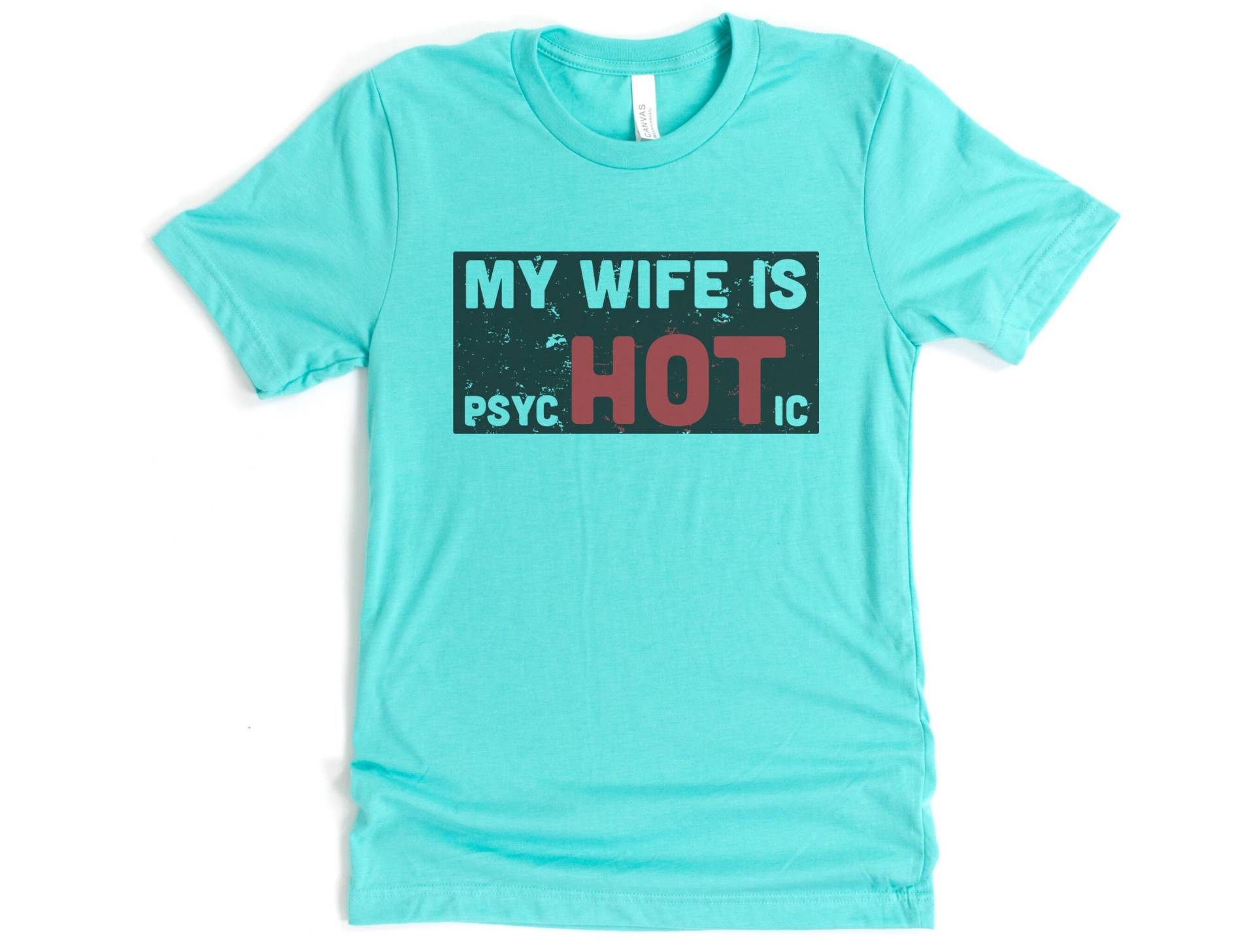 Meine Frau Ist Psychotisch, Ehemann Shirt, Geschenk Für Ihn, Sublimation T, Lustiger Meine Heiß, Ehe-T-stück, Ehemann-Shirt, Verrückte von ChaseMeTees