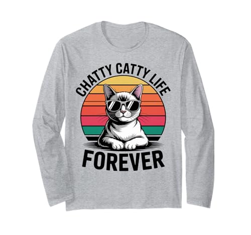 Chatty Catty Life Katze Männer Frauen Kinder Geschenk Langarmshirt Chatty Catty Life Katze Männer Frauen Kinder Geschenk Langarmshirt von Chatty Catty Life Forever