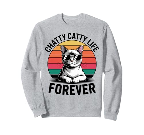Chatty Catty Life Katze Männer Frauen Kinder Geschenk Sweatshirt Chatty Catty Life Katze Männer Frauen Kinder Geschenk Sweatshirt von Chatty Catty Life Forever