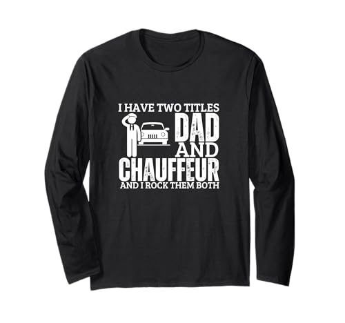 Chauffeur and Dad Proud Men Lustiger Chauffeur Langarmshirt von Chauffeur Outfit For Women And Men