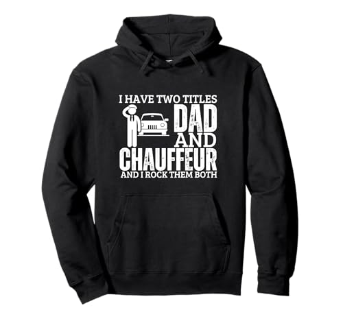 Chauffeur and Dad Proud Men Lustiger Chauffeur Pullover Hoodie von Chauffeur Outfit For Women And Men