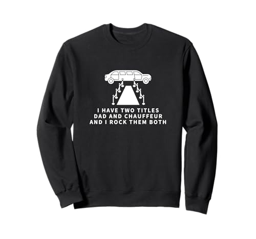 Chauffeur and Dad Proud Men Lustiger Chauffeur Sweatshirt von Chauffeur Outfit For Women And Men