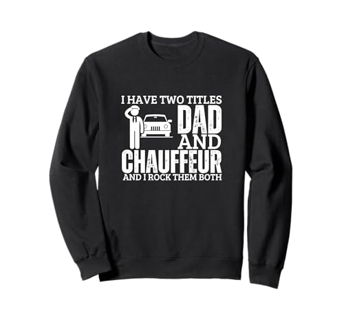 Chauffeur and Dad Proud Men Lustiger Chauffeur Sweatshirt von Chauffeur Outfit For Women And Men