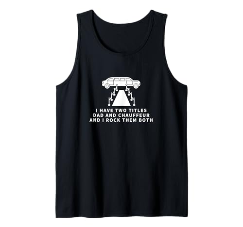 Chauffeur and Dad Proud Men Lustiger Chauffeur Tank Top von Chauffeur Outfit For Women And Men