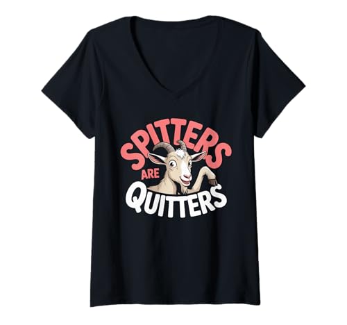 Damen Lustige Spitters Are Quitters Ziege sarkastisch Spruch Frauen Männer T-Shirt mit V-Ausschnitt von Cheeky Animal Joke Adult Humor Quote Goat
