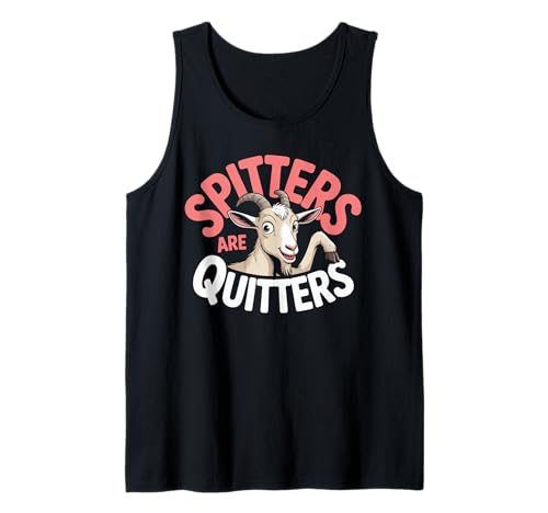 Lustige Spitters Are Quitters Ziege sarkastisch Spruch Frauen Männer Tank Top von Cheeky Animal Joke Adult Humor Quote Goat