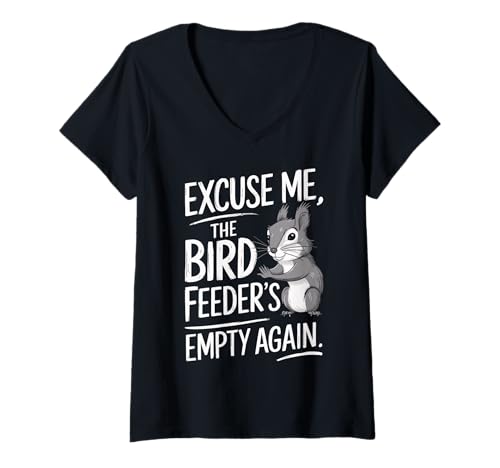 Damen Excuse Me the Bird Feeder’s Empty Again Funny Squirrel T-Shirt mit V-Ausschnitt Damen Excuse Me the Bird Feeder’s Empty Again Funny Squirrel T-Shirt mit V-Ausschnitt von Cheeky Squirrel and Bird Feeder Humor Designs
