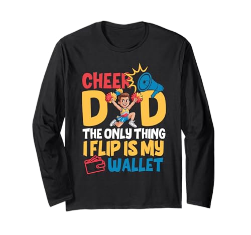 Cheer Dad The Only Thing I Flip Is My Wallet Father's Day Langarmshirt von Cheer Dad Cheerleader Funny Father's Day