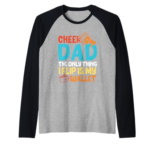 Cheer Dad The Only Thing I Flip Is My Wallet Father's Day Raglan von Cheer Dad Cheerleader Funny Father's Day