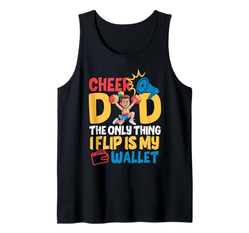 Cheer Dad The Only Thing I Flip Is My Wallet Father's Day Tank Top von Cheer Dad Cheerleader Funny Father's Day