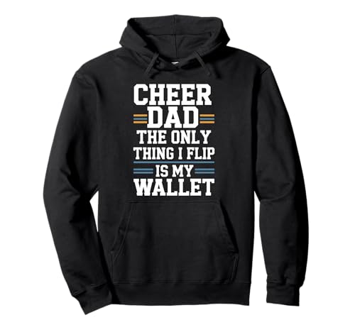 Cheer Dad The Only Thing I Flip Is My Wallet Pullover Hoodie von Cheer Vater Lustiger Geldbeutel Spruch