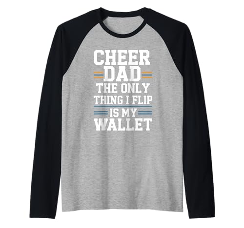 Cheer Dad The Only Thing I Flip Is My Wallet Raglan Cheer Dad The Only Thing I Flip Is My Wallet Raglan von Cheer Vater Lustiger Geldbeutel Spruch