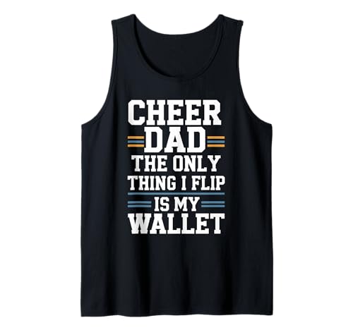 Cheer Dad The Only Thing I Flip Is My Wallet Tank Top Cheer Dad The Only Thing I Flip Is My Wallet Tank Top von Cheer Vater Lustiger Geldbeutel Spruch