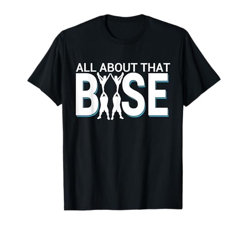 All About That Base Herren Cheerleader-Basis T-Shirt von Cheerleader Gifts & Cheer Shirts