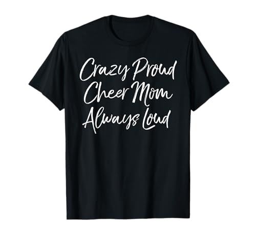 Lustiger Cheer Comp Mutters Crazy Proud Cheer Mama Immer Laut T-Shirt Lustiger Cheer Comp Mutters Crazy Proud Cheer Mama Immer Laut T-Shirt von Cheerleading Shirts for Cheerleaders Cheer Comp
