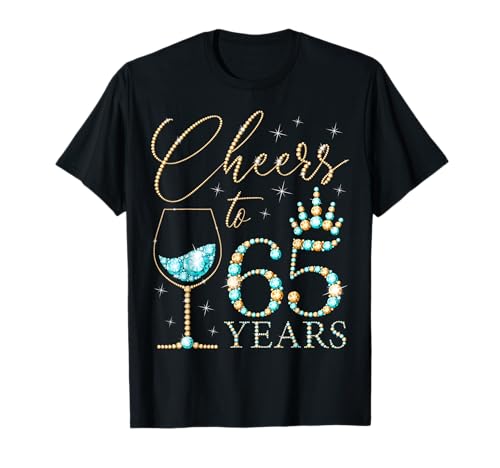 Ein Hoch auf 65-jährige Frauen zum 65. Geburtstag, Frauen, Königinnen, Geburtstag T-Shirt von Cheers to My Birthday Golden Yellow & Blue Green