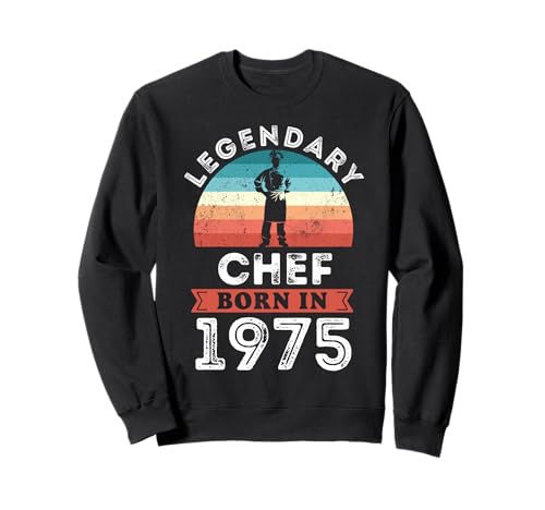 Legendary Chef Born in 1975, 50. Geburtstag Herren Sweatshirt von Chef 1975 Legends Gifts for Mens 50th Bday