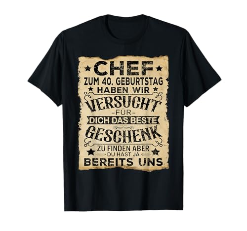 Chef Für Dich Das Beste 40 Geburtstag Männer 40 Jahre Mann T-Shirt Chef Für Dich Das Beste 40 Geburtstag Männer 40 Jahre Mann T-Shirt von Chef Geschenke 40. Geburtstag Männer 40er 40 Jahre
