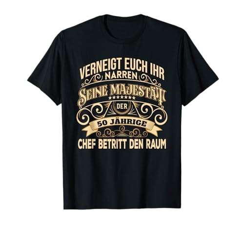 50 Geburtstag Chef Verneigt Euch Mann 50 Jahre Männer T-Shirt von Chef Geschenke 50. Geburtstag Mann 50. Geburtstag