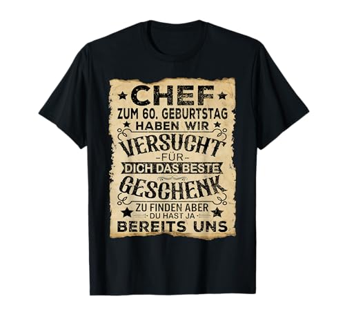 60 Geburtstag Chef Für Dich Das Beste Mann 60ster Männer T-Shirt von Chef Geschenke 60. Geburtstag Geburtstagsgeschenk