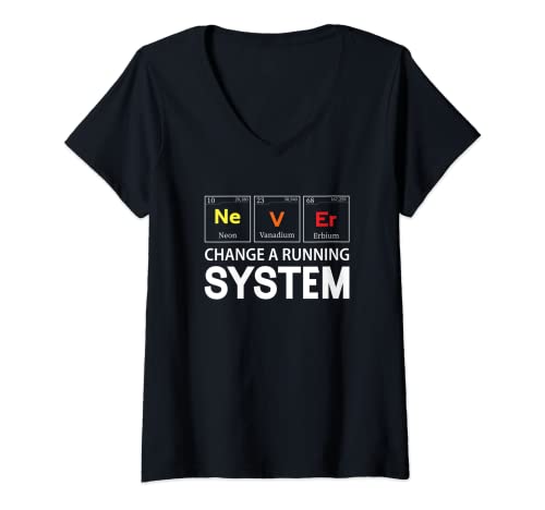 Damen Chemie Spruch Never Change A Running System Chemiker T-Shirt mit V-Ausschnitt von Chemie Student Chemiker Chemielaborant Chemikant