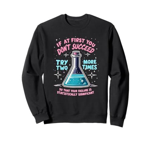 Lustiges Wortspiel für Statistiken, Wissenschaft, für Männer und Frauen, Chemie Sweatshirt von Chemistry Science Lover Gifts Apparel For Science