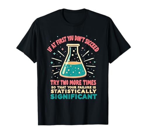 Lustiges Wortspiel für Statistiken, Wissenschaft, für Männer und Frauen, Chemie T-Shirt von Chemistry Science Lover Gifts Apparel For Science