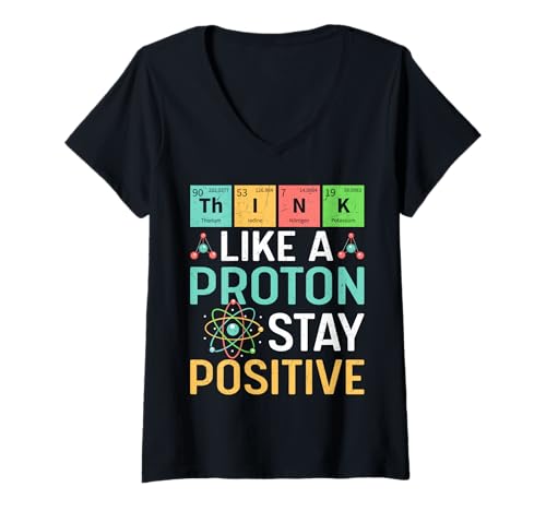 Damen Think Like A Proton Stay Positive Sciences & Chemistry Lustig T-Shirt mit V-Ausschnitt von Chemistry Teacher & Laboratory Chemist Gag Design
