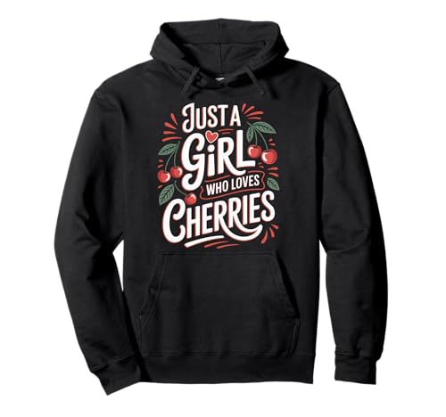 Cherry Nur EIN Mädchen, das Kirschfrüchte liebt Pullover Hoodie von Cherry Cherries Fruit Food