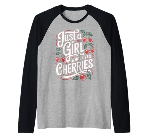 Cherry Nur EIN Mädchen, das Kirschfrüchte liebt Raglan von Cherry Cherries Fruit Food