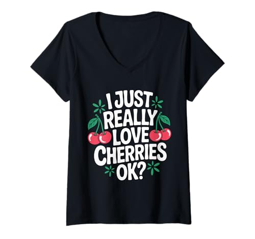 Damen Kirsche Ich Liebe Kirschen einfach wirklich Ok Fruit T-Shirt mit V-Ausschnitt von Cherry Cherries Fruit Food