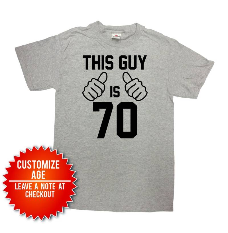 70. Geburtstag Tshirt B Day Geschenkideen Für Männer Personalisiertes T-Shirt Custom Jahr Opa Geburtstagsgeschenk Dieser Typ Ist 70 Jahre Alt - von CherryTees