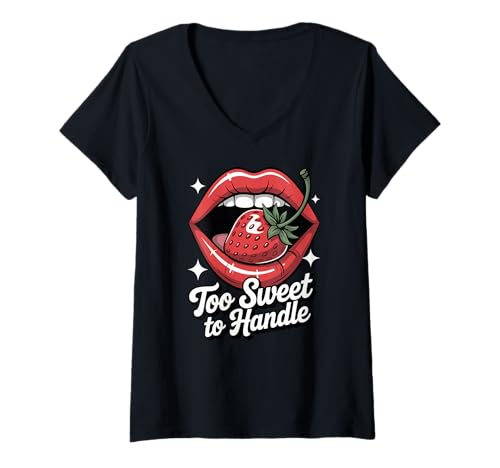 Damen Too Sweet to Handle Tasty Strawberry Lips Fun Romantic Sweet T-Shirt mit V-Ausschnitt Damen Too Sweet to Handle Tasty Strawberry Lips Fun Romantic Sweet T-Shirt mit V-Ausschnitt von Chic Bold Lips Sweet Strawberry Flirty Lover