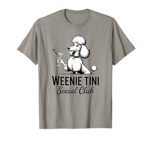 Weenie Tini Pudel Social Cocktail Club Design für Frauen T-Shirt Weenie Tini Pudel Social Cocktail Club Design für Frauen T-Shirt von Chic and Sassy Apparel for Dog Lovers and Cocktail