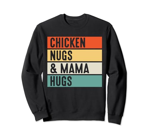 Chicken Nugs Mama Umarmungen Mama Mama Muttertagsgeschenk Frauen Sweatshirt von Chicken Lover Mom Mommy Birthday Holiday Present
