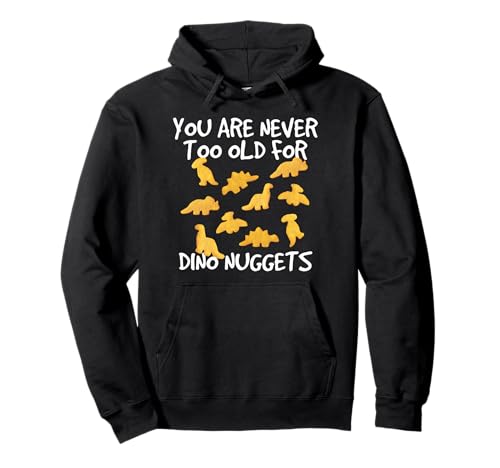 Für Dino Nuggets Chicken Nuggs Lover ist man nie zu alt Pullover Hoodie von Chicken Nuggets Merch