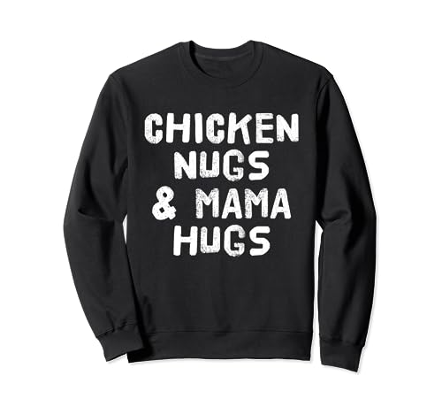 Lustiges Chicken Nugs & Mama Hugs Chicken Nugget Lover für Kleinkinder Sweatshirt von Chicken Nugs and Mama Hugs