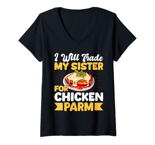 Damen I Will Trade My Sister for Chicken Parm Lover T-Shirt mit V-Ausschnitt Damen I Will Trade My Sister for Chicken Parm Lover T-Shirt mit V-Ausschnitt von Chicken Parm Liebhaber Design Idee