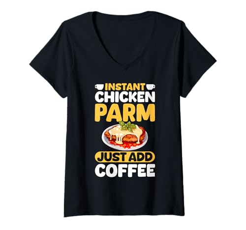 Damen Instant Chicken Parm Just Add Coffee Lover T-Shirt mit V-Ausschnitt Damen Instant Chicken Parm Just Add Coffee Lover T-Shirt mit V-Ausschnitt von Chicken Parm Liebhaber Design Idee
