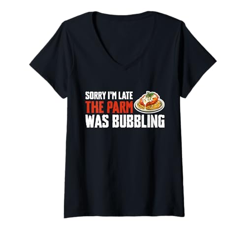 Damen Sorry Im Late The Parm was Buggling Chicken Parm Lover T-Shirt mit V-Ausschnitt von Chicken Parm Liebhaber Design Idee