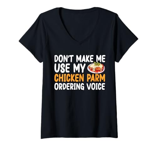 Damen Dont Make Me Use My Chicken Parm Ordering Voice T-Shirt mit V-Ausschnitt Damen Dont Make Me Use My Chicken Parm Ordering Voice T-Shirt mit V-Ausschnitt von Chicken Parm Liebhaber Designs Idee