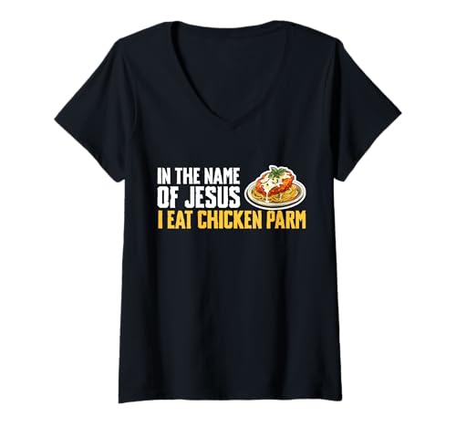 Damen In The Name of Jesus I Eat Chicken Parm T-Shirt mit V-Ausschnitt von Chicken Parm Liebhaber Designs Idee