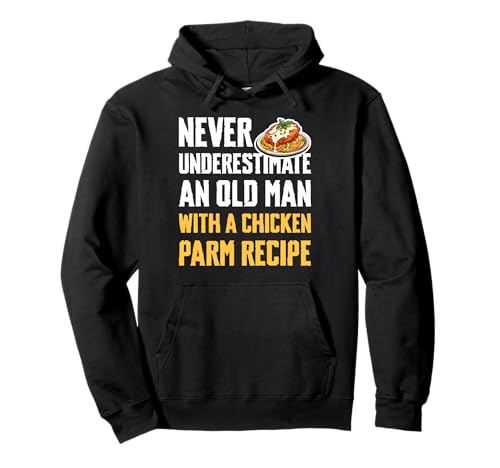 Never Underestimate An Old Man with A Chicken Parm Recipe Pullover Hoodie von Chicken Parm Liebhaber Designs Idee