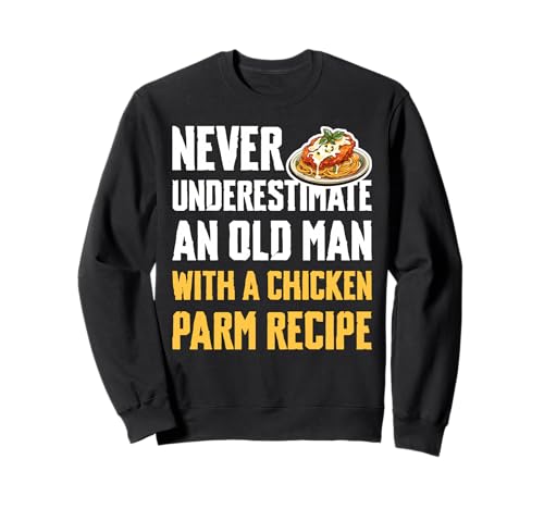 Never Underestimate An Old Man with A Chicken Parm Recipe Sweatshirt von Chicken Parm Liebhaber Designs Idee