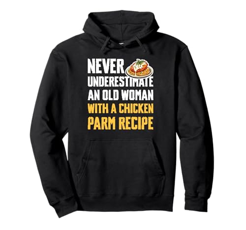 Never Underestimate An Old Woman with A Chicken Parm Recipe Pullover Hoodie Never Underestimate An Old Woman with A Chicken Parm Recipe Pullover Hoodie von Chicken Parm Liebhaber Designs Idee