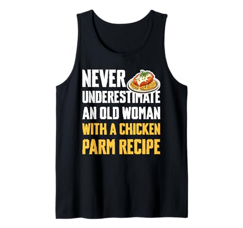 Never Underestimate An Old Woman with A Chicken Parm Recipe Tank Top von Chicken Parm Liebhaber Designs Idee