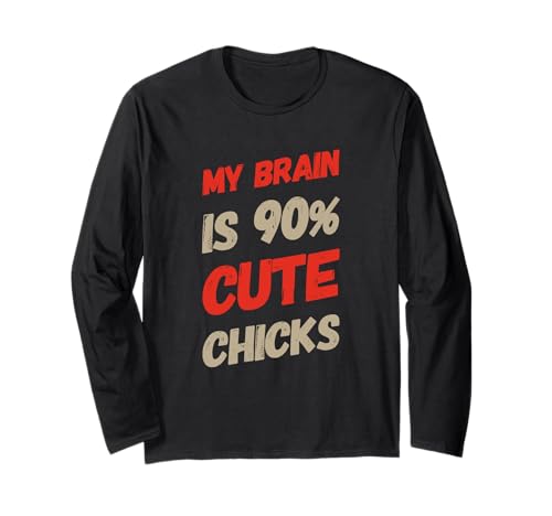 Mein Gehirn besteht zu 90% aus süßen Mädels lieben Mädels Lustige Mädels Langarmshirt von Chicks Quotes My Brain Is 90% Cute Chicks Shirt